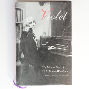 Violet: Life and Loves of Violet Gordon Woodhouse