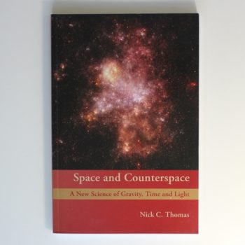 Space and Counterspace: A New Science of Gravity, Time and Light