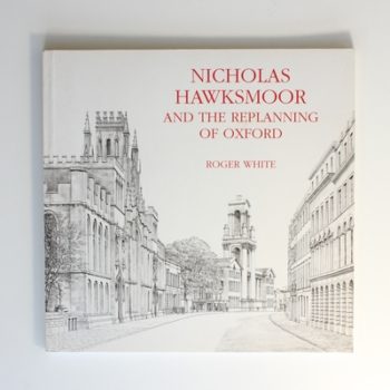 Nicholas Hawksmoor and the Replanning of Oxford