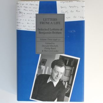 Letters from a Life: The Selected Letters of Benjamin Britten 1946–1951 V 3