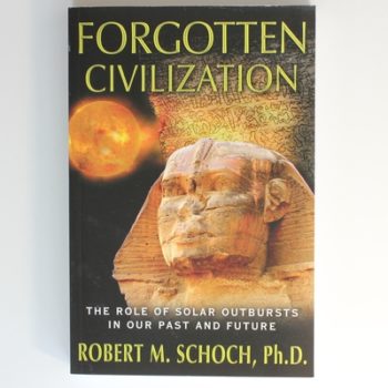 Forgotten Civilization: The Role of Solar Outbursts in Our Past and Future