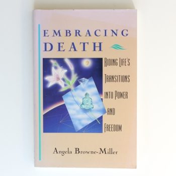 Embracing Death: Riding Life's Transitions into Power and Freedom