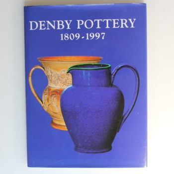 Denby Pottery 1809-1997: Dynasties and Designers