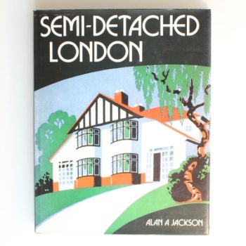 Semi-detached London: Suburban Development, Life and Transport, 1900-39