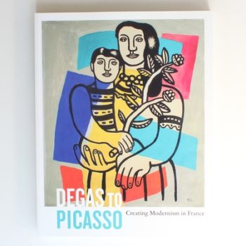 Degas to Picasso: Creating Modernism in France