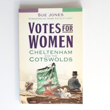 Votes for Women: Cheltenham and the Cotswolds