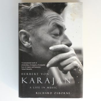 Herbert Von Karajan: A Life in Music