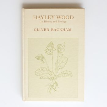 Hayley Wood: Its History and Ecology