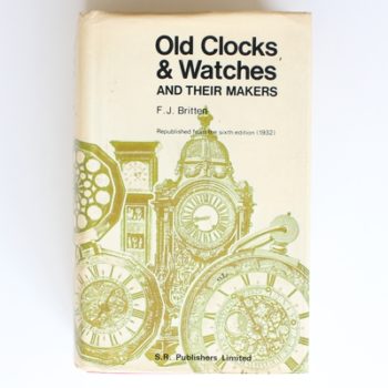 Old Clocks and Watches and Their Makers