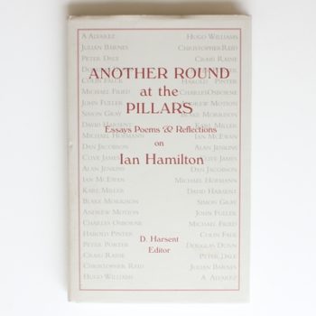 Another Round at the Pillars: Essays, Poems and Reflections on Ian Hamilton