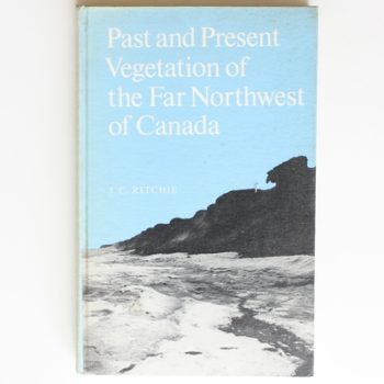 Past and Present Vegetation of the Far Northwest of Canada