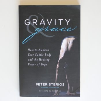 Gravity & Grace: How to Awaken Your Subtle Body with the Healing Power of Yoga