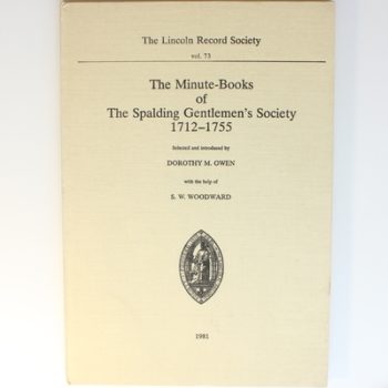 The Minute-Books of The Spalding Gentleman's Society 1712-1755