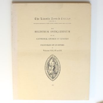 The Registrum Antiquissimum of the Cathedral Church of Lincoln Facsimile of Charters Volumes VIII, IX and X