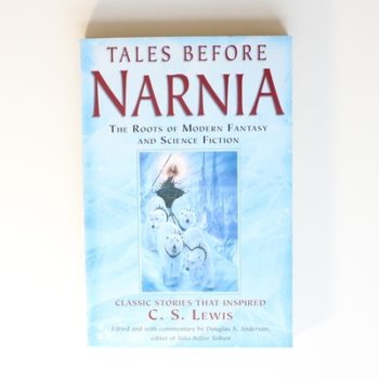 Tales Before Narnia: The Roots of Modern Fantasy and Science Fiction