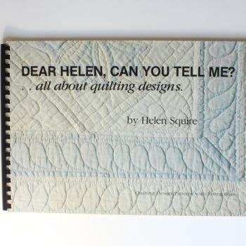 Dear Helen, Can You Tell Me?... All About Quilting Designs