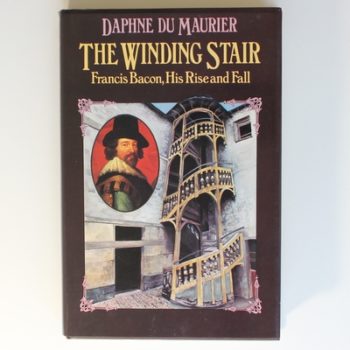 The Winding Stair: Francis Bacon, His Rise and Fall