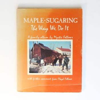 Maple-Sugaring:the Way We Do It: A Family Album