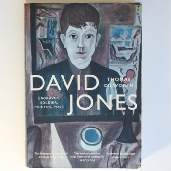 David Jones: Engraver, Soldier, Painter, Poet