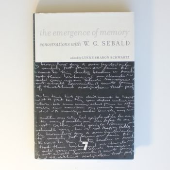 The Emergence of Memory: Conversations with W. G. Sebald