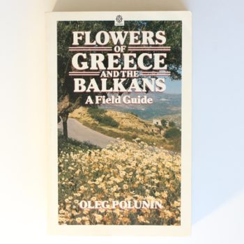 Flowers of Greece and the Balkans: A Field Guide (Oxford Paperbacks)