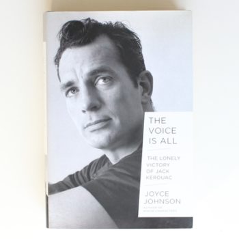 The Voice Is All: The Lonely Victory of Jack Kerouac