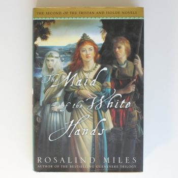 The Maid of the White Hands: The Second of the Tristan and Isolde Novels