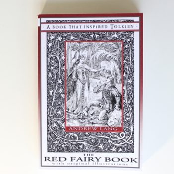 The Red Fairy Book - A Book That Inspired Tolkien: With Original Illustrations: 4 (The Professor's Bookshelf)