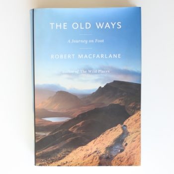 The Old Ways: A Journey on Foot