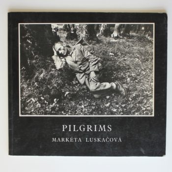 Pilgrims: Photographs by Marketa Luskacova