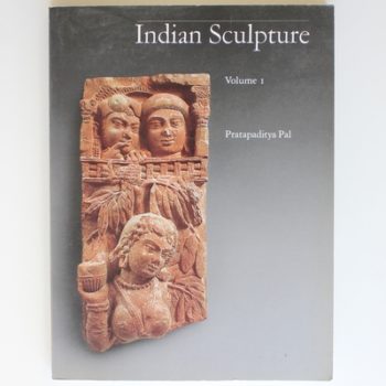 Indian Sculpture: A catalogue of the Los Angeles County Museum of Art collection: Volume 1