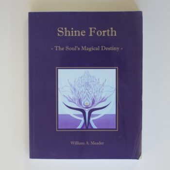 Shine Forth: The Soul's Magical Destiny