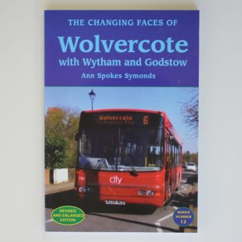 The Changing Faces of Wolvercote with Wytham and Godstow