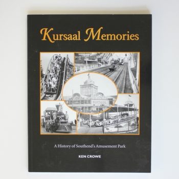 Kursaal Memories: A History of Southend's Amusement Park