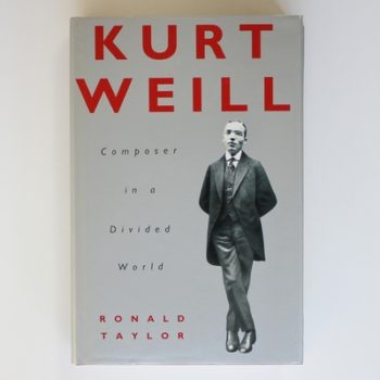 Kurt Weill: Composer in a Divided World