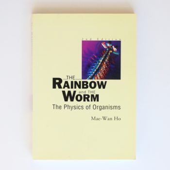 RAINBOW & THE WORM: The Physics of Organisms