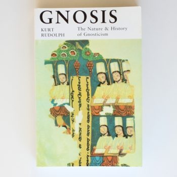 Gnosis: The Nature and History of Gnosticism