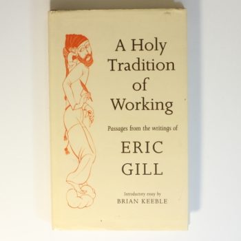 A Holy Tradition of Working: Passages from His Writings