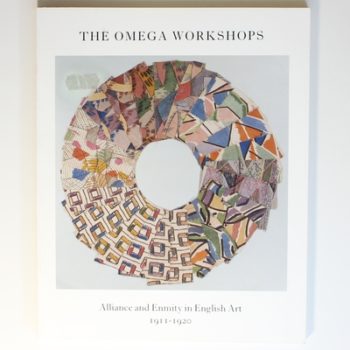 The Omega Workshops: Alliance and Enmity in English art, 1911-1920