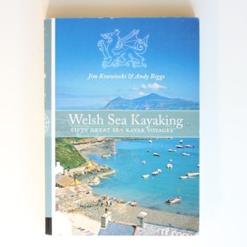 Welsh Sea Kayaking: Fifty Great Sea Kayak Voyages