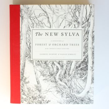 The New Sylva: A Discourse of Forest and Orchard Trees for the Twenty-First Century