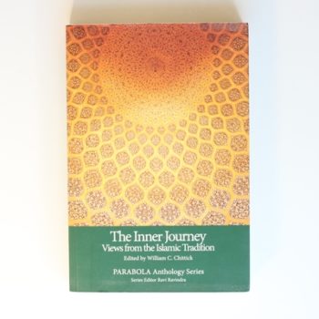 The Inner Journey: Views from the Islamic Tradition (Parabola Anthology)