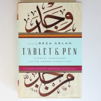 Tablet & Pen: Literary Landscapes from the Modern Middle East (Words Without Borders Anthologies): 0