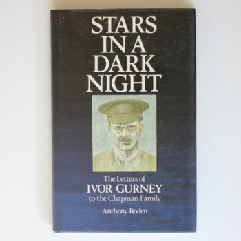 Stars in a Dark Night: The Letters of Ivor Gurney to the Chapman Family