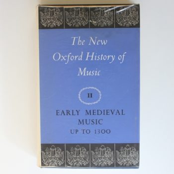 The Early Middle Ages to 1300 (v. 2) (The New Oxford History of Music)