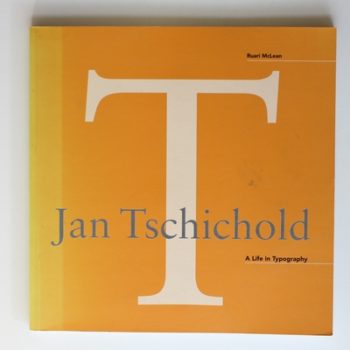 Jan Tschichold: A Life in Typography