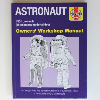 Astronaut: 1961 onwards (all roles and nationalities) (Owners' Workshop Manual)