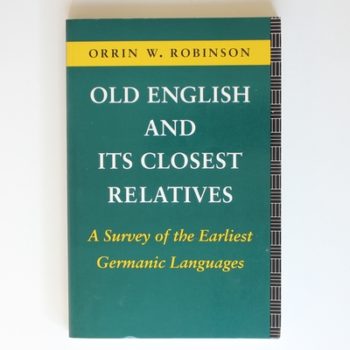 Old English and its Closest Relatives: A Survey of the Earliest Germanic Languages