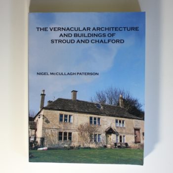 The Vernacular Architecture and Buildings of Stroud and Chalford