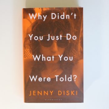 Why Didn’t You Just Do What You Were Told?: Essays